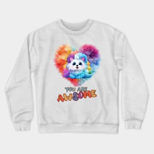 Fluffy: "You are awsome" collorful, cute, furry animals Crewneck Sweatshirt